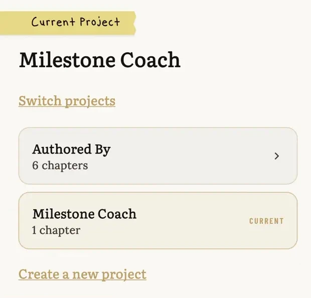 The project switcher in the app, showing Authored By at six chapters alongside Milestone Coach at one, with the current project marked and a link to create a new one.